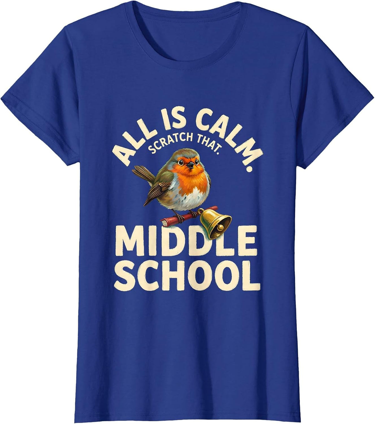 Women's All Is Calm Scratch That Middle School Funny Teacher T-Shirt - Royal Blue