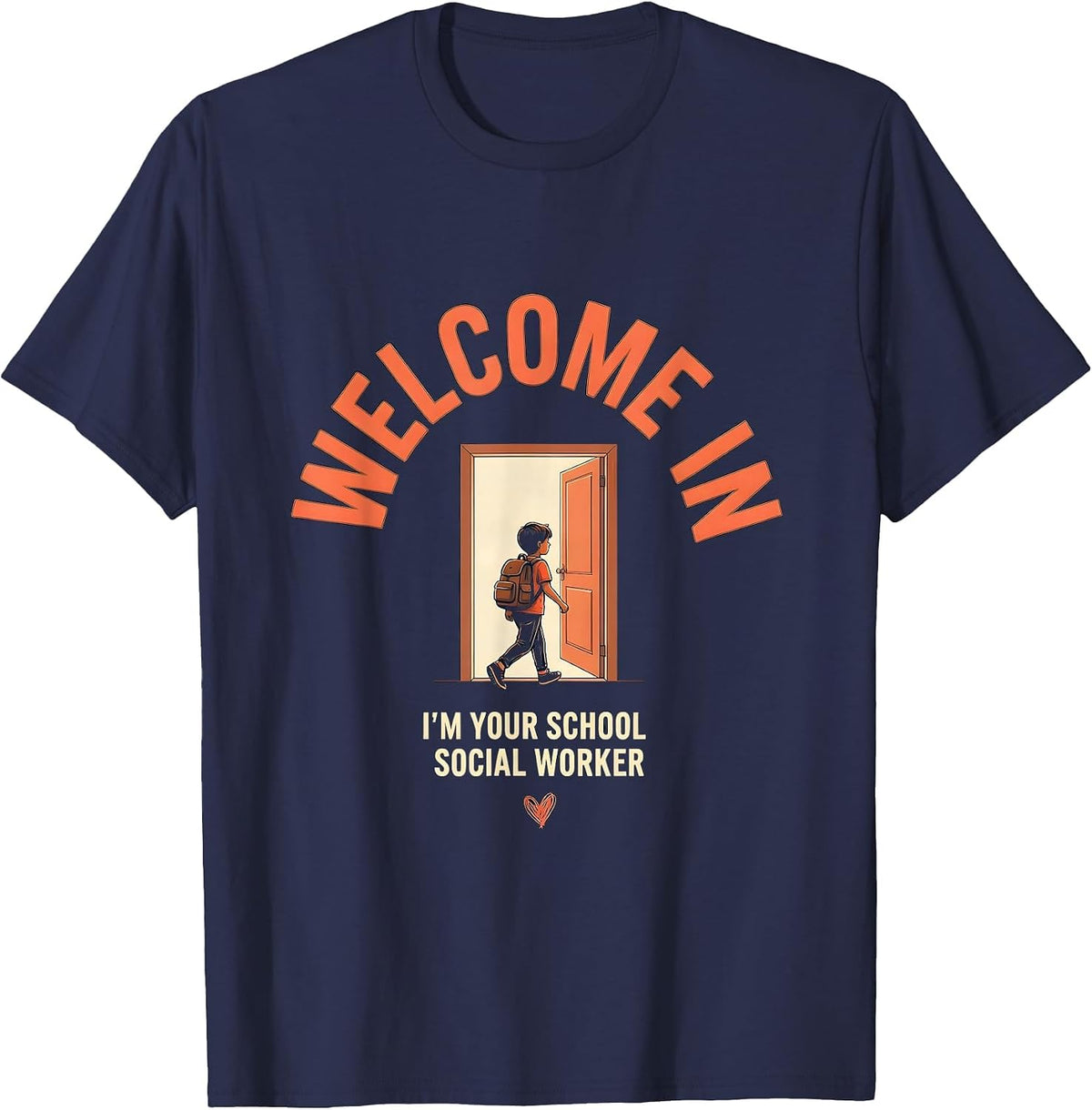 Welcome In, I'm Your School Social Worker Social Worker T-Shirt - Navy Blue