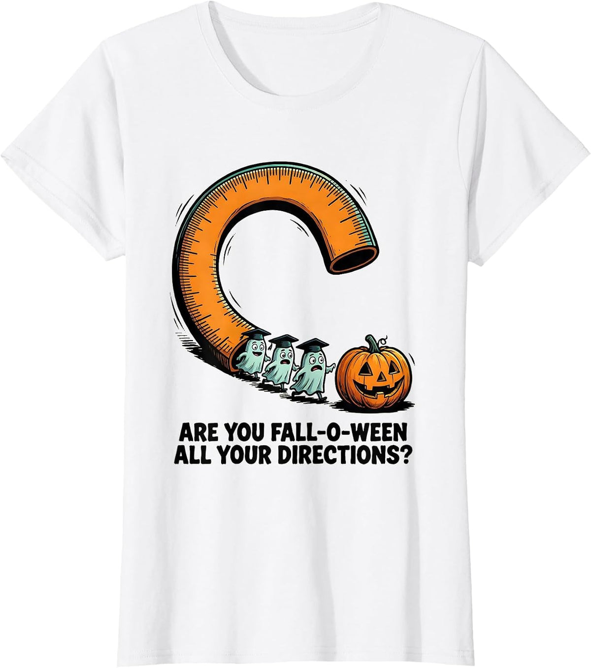 Are You Fall-O-Ween All Your Directions Teacher T-Shirt - White