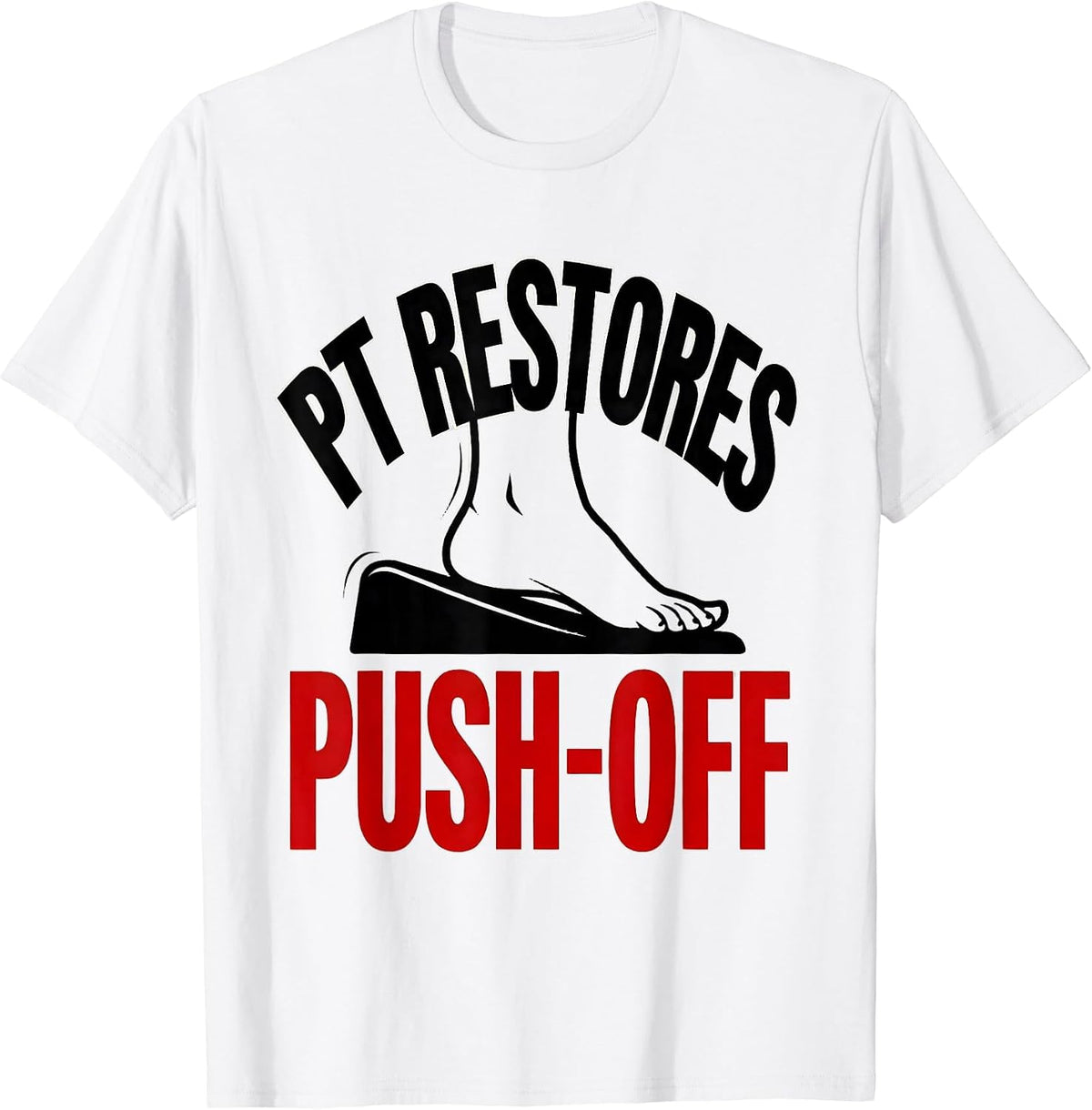 Men's PT Restores Push-Off Physical Therapy Therapist Gift PT T-Shirt - White