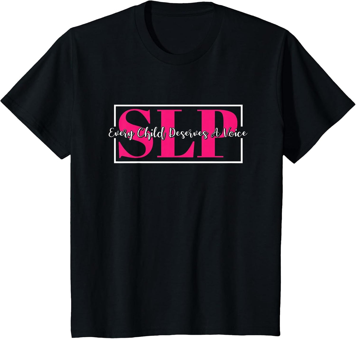 SLP Every Child Deserves A Voice, Language Pathologist SLP T-Shirt - Black