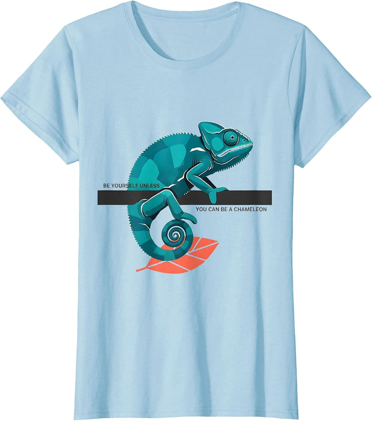 Women's Be Yourself Unless You Can Be A Chameleon Funny T-Shirt - Baby Blue