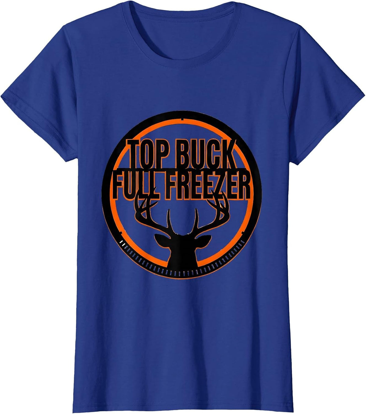 Women's Top Buck Full Freezer Funny Deer Hunting Camo Dad Humor T-Shirt - Royal Blue