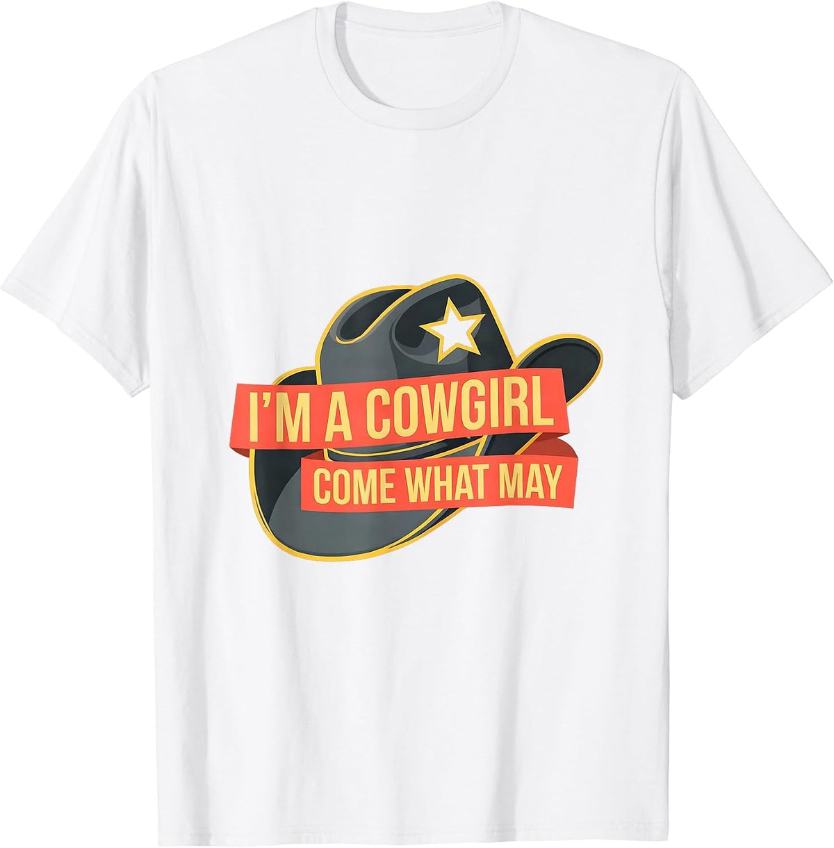 Men's I'm A Cowgirl Come What May Funny Western Cowgirl Rodeo T-Shirt - White