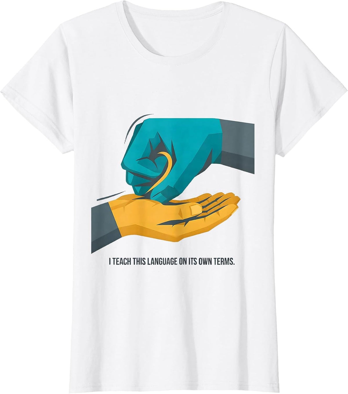 I Teach This Language On Its Own Terms Funny ASL Sign T-Shirt - White
