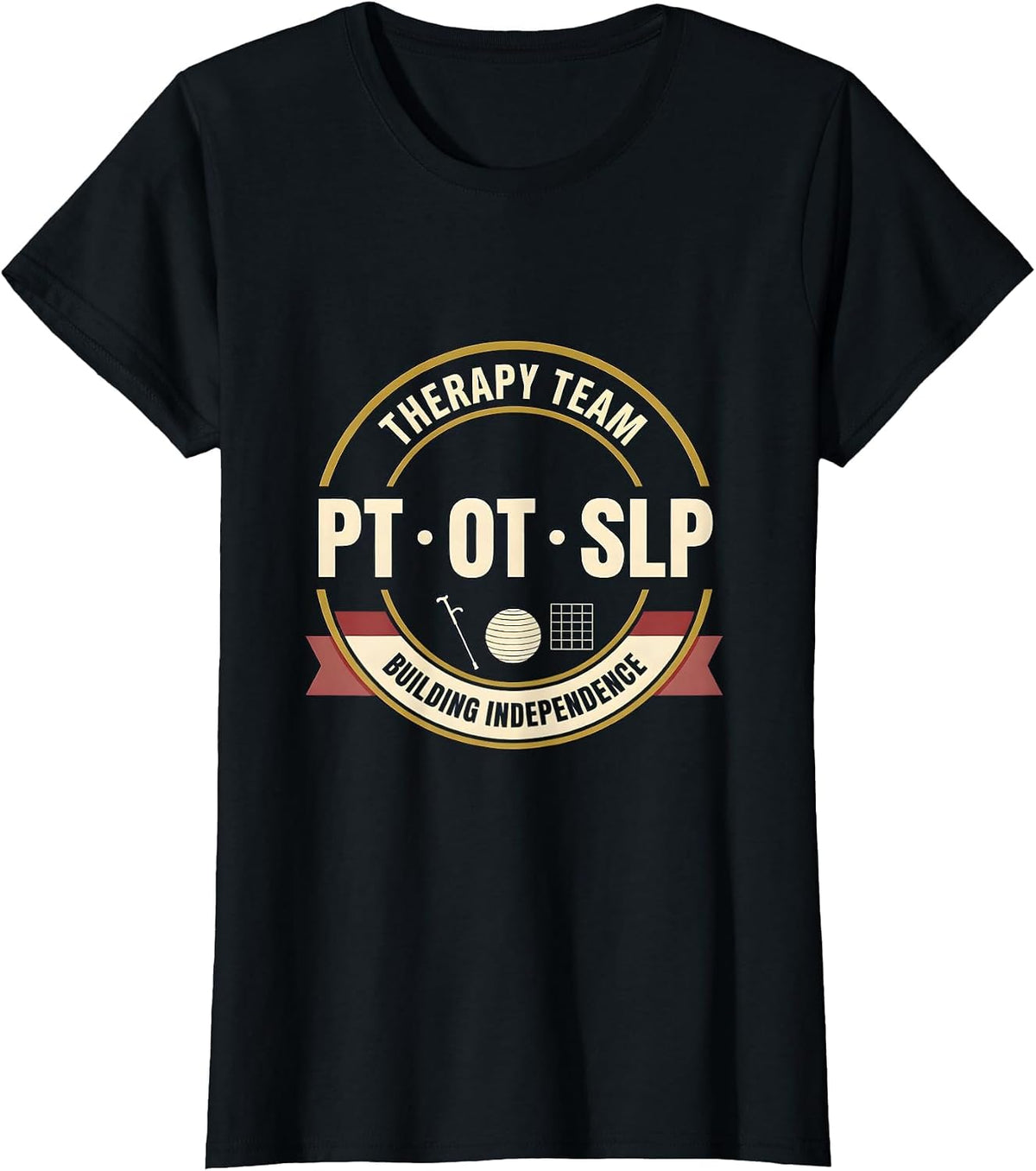 Women's Therapy Team PT OT SLP Building Independence Rehab T-Shirt - Black