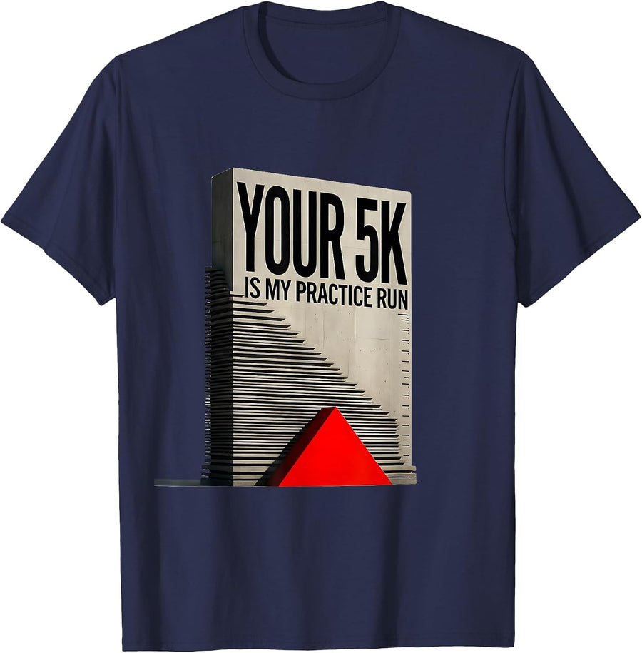 Your 5K Is My Practice Run Funny Cross Country Runner Gift T-Shirt - Navy Blue