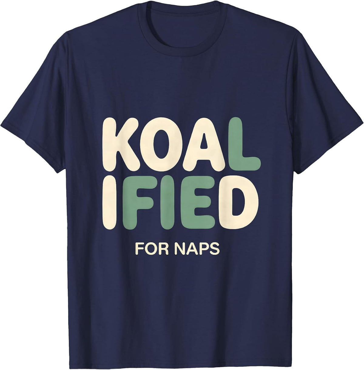 Koalified For Naps Cute Koala Lover Funny Animal Humor T-Shirt - Navy Blue