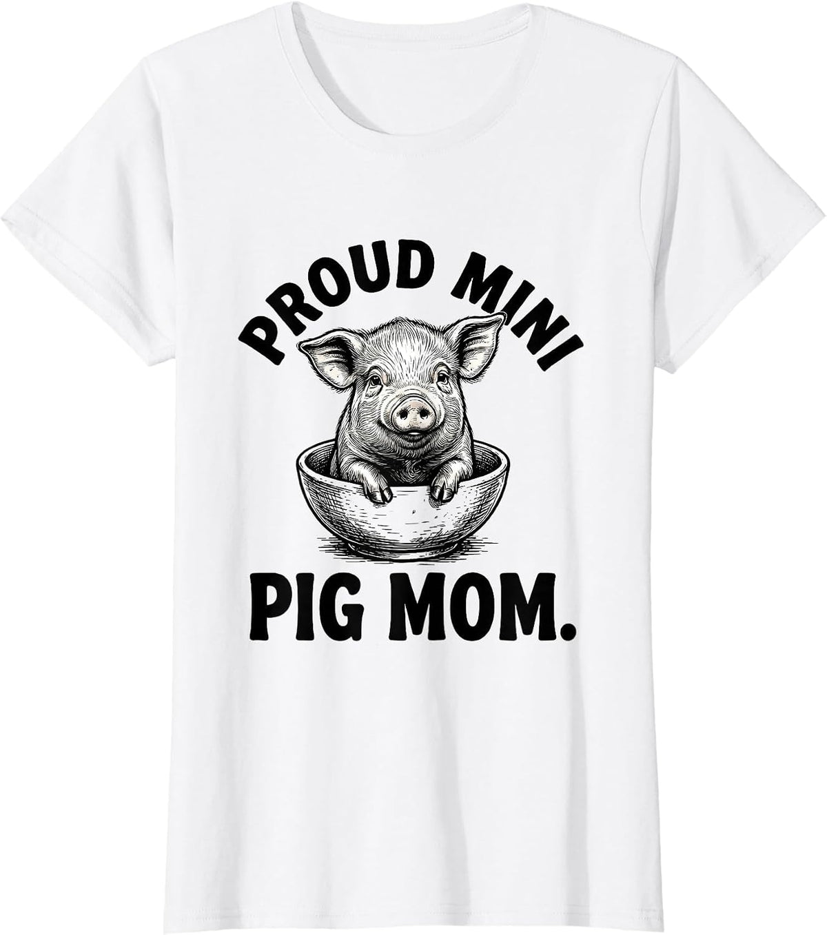 Proud Mini Pig Mom Pig Enthusiast Design T-Shirt - White
