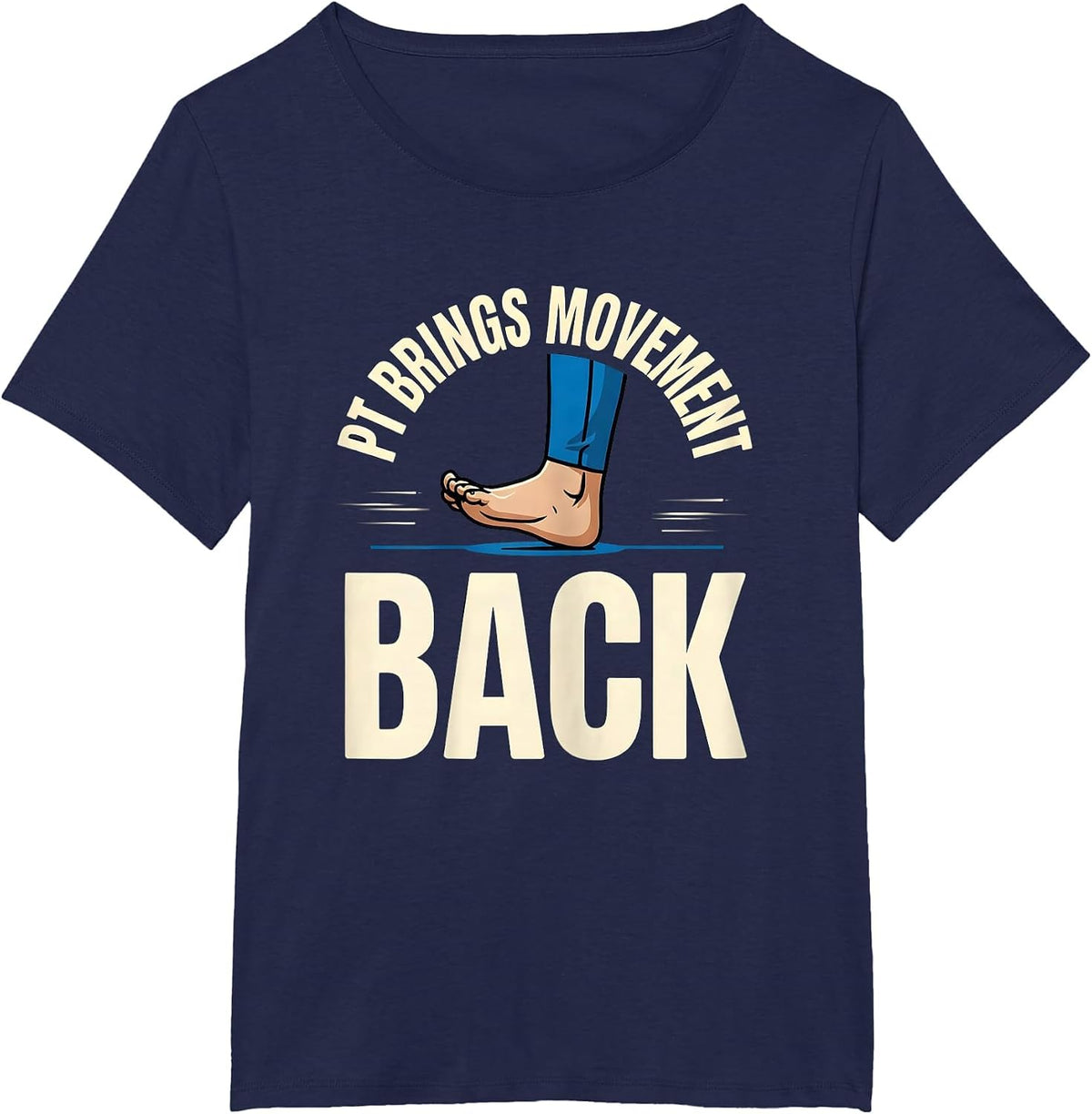 Women's PT Brings Movement Back Physical Therapist Professional T-Shirt - Navy Blue