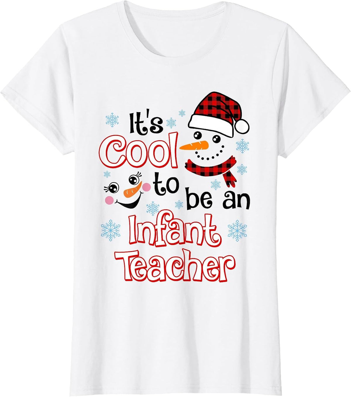 It's Cool to Be a Infant Teacher Snowman Winter Christmas T-Shirt - White