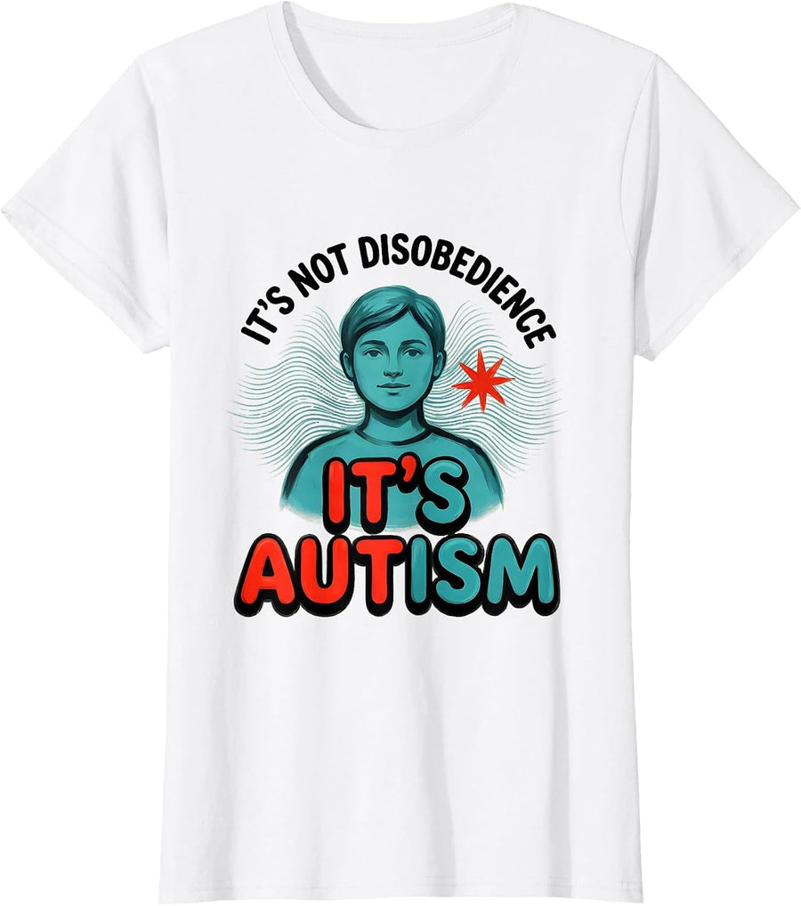 Women's It's Not Disobedience It's Autism Funny Autism Acceptance T-Shirt - White
