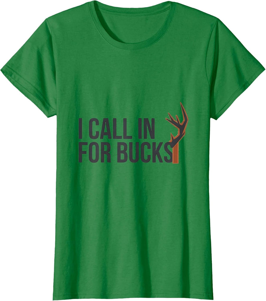 Women's I Call In For Bucks Funny Deer Hunting Camo Dad Humor T-Shirt - Kelly Green