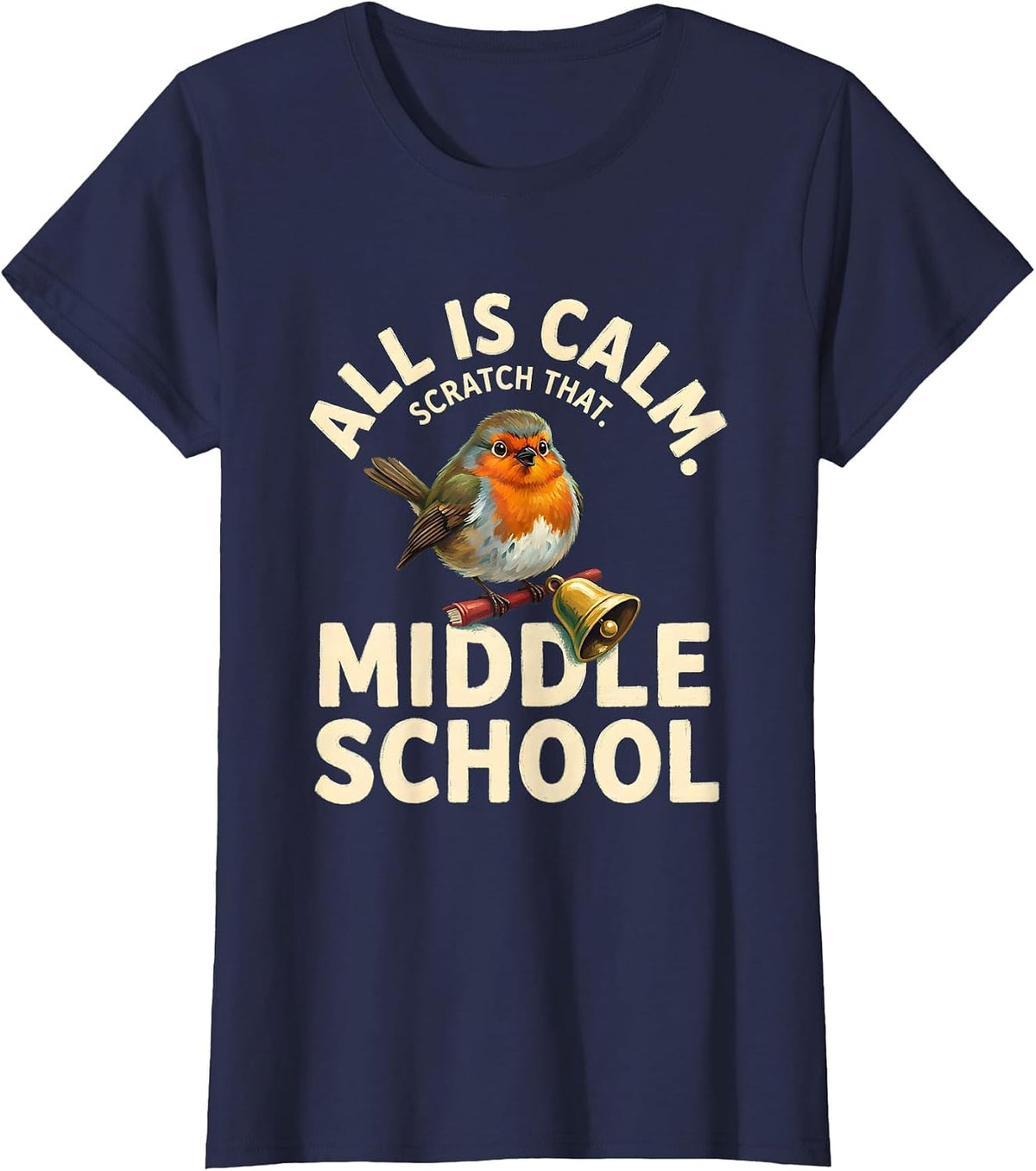 Women's All Is Calm Scratch That Middle School Funny Teacher T-Shirt - Navy Blue