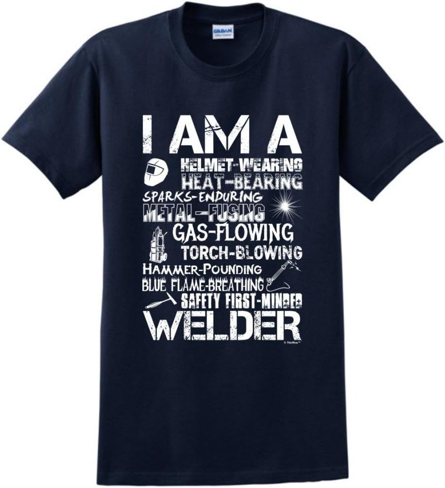 I am a Welder, Badass Welding Gift T-Shirt - Navy