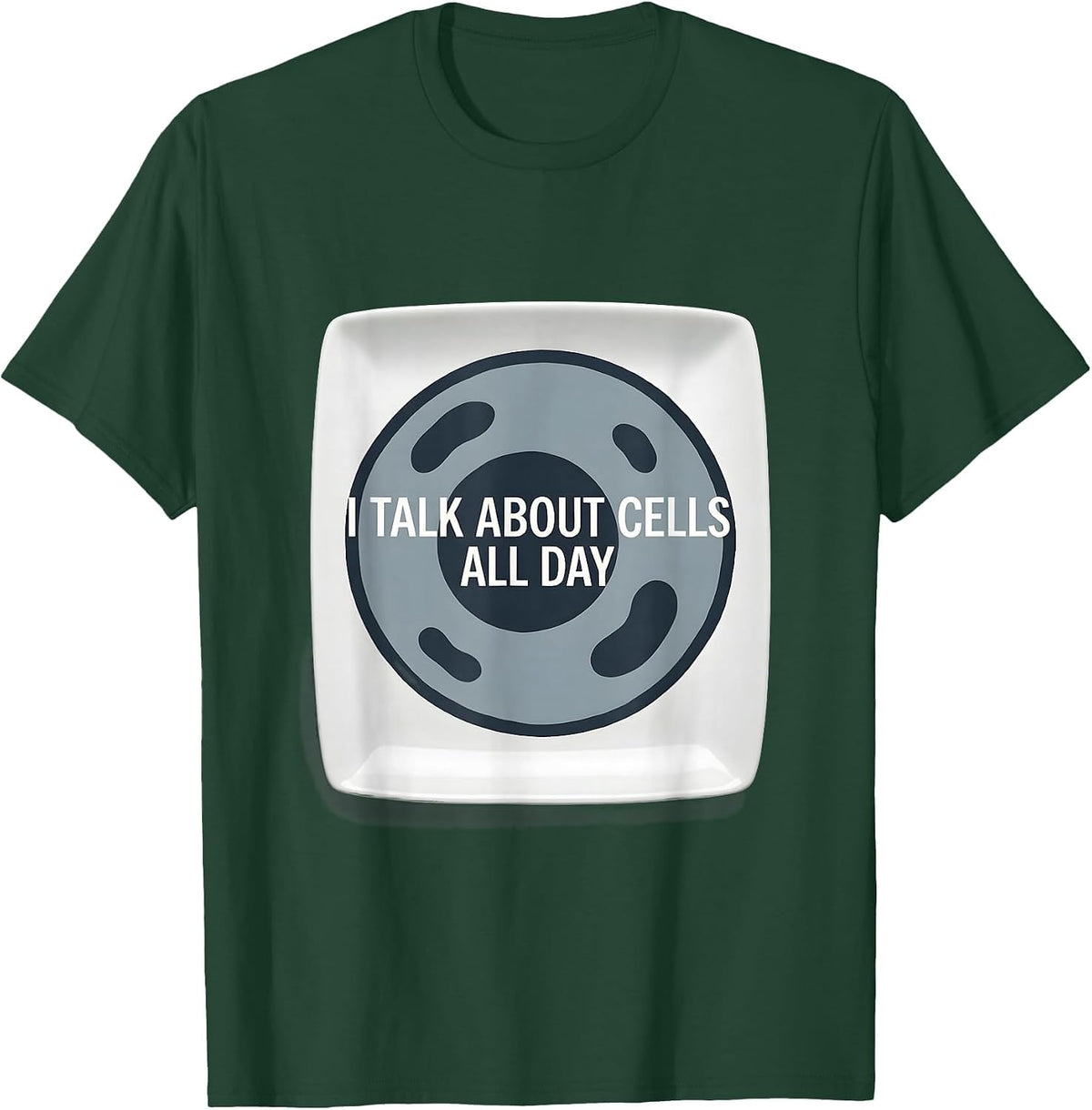 I Talk About Cells All Day Science Teacher Design T-Shirt - Dark Green