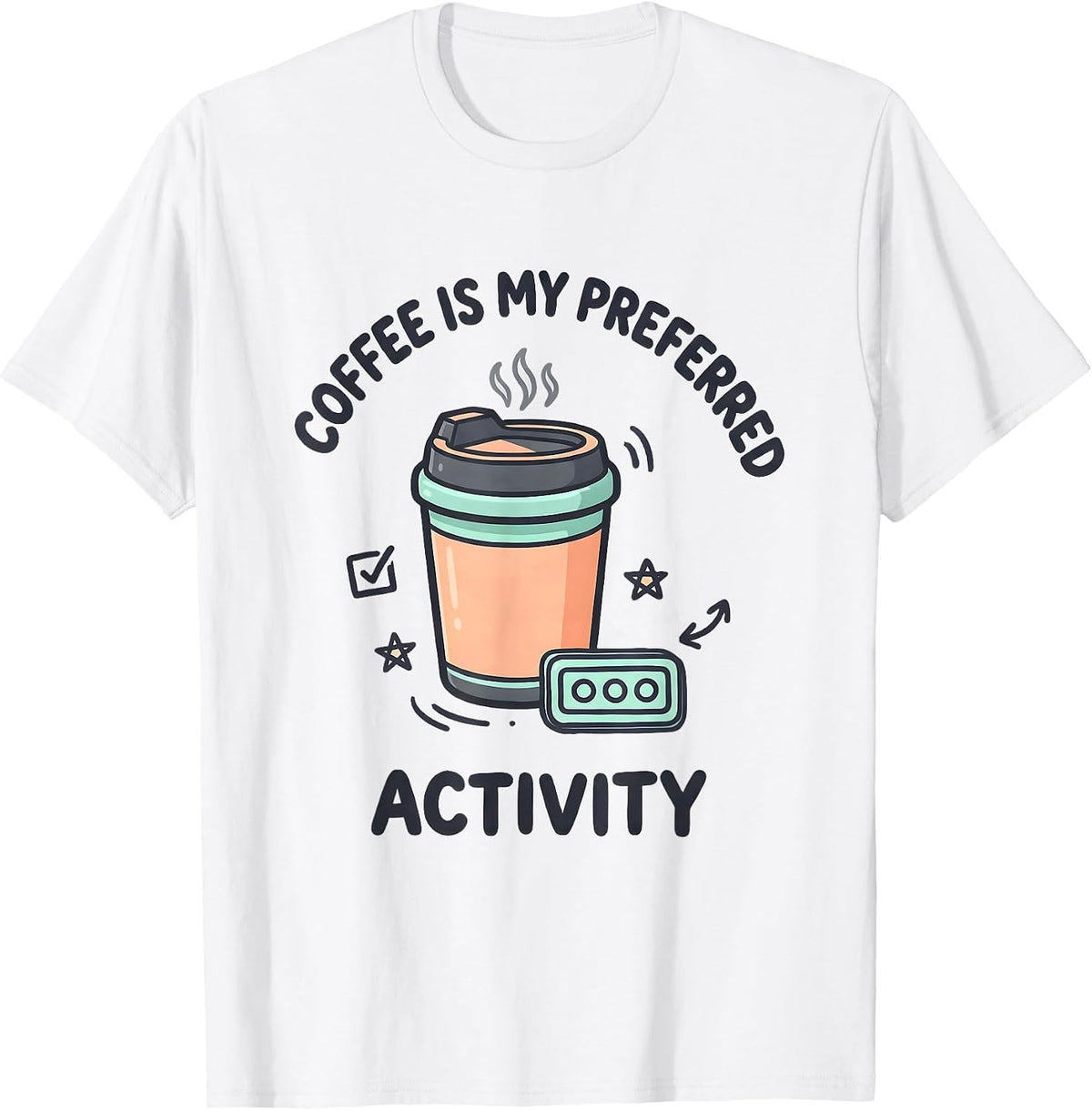 Men's Coffee Is My Preferred Activity Funny SPED Teacher Squad T-Shirt - White