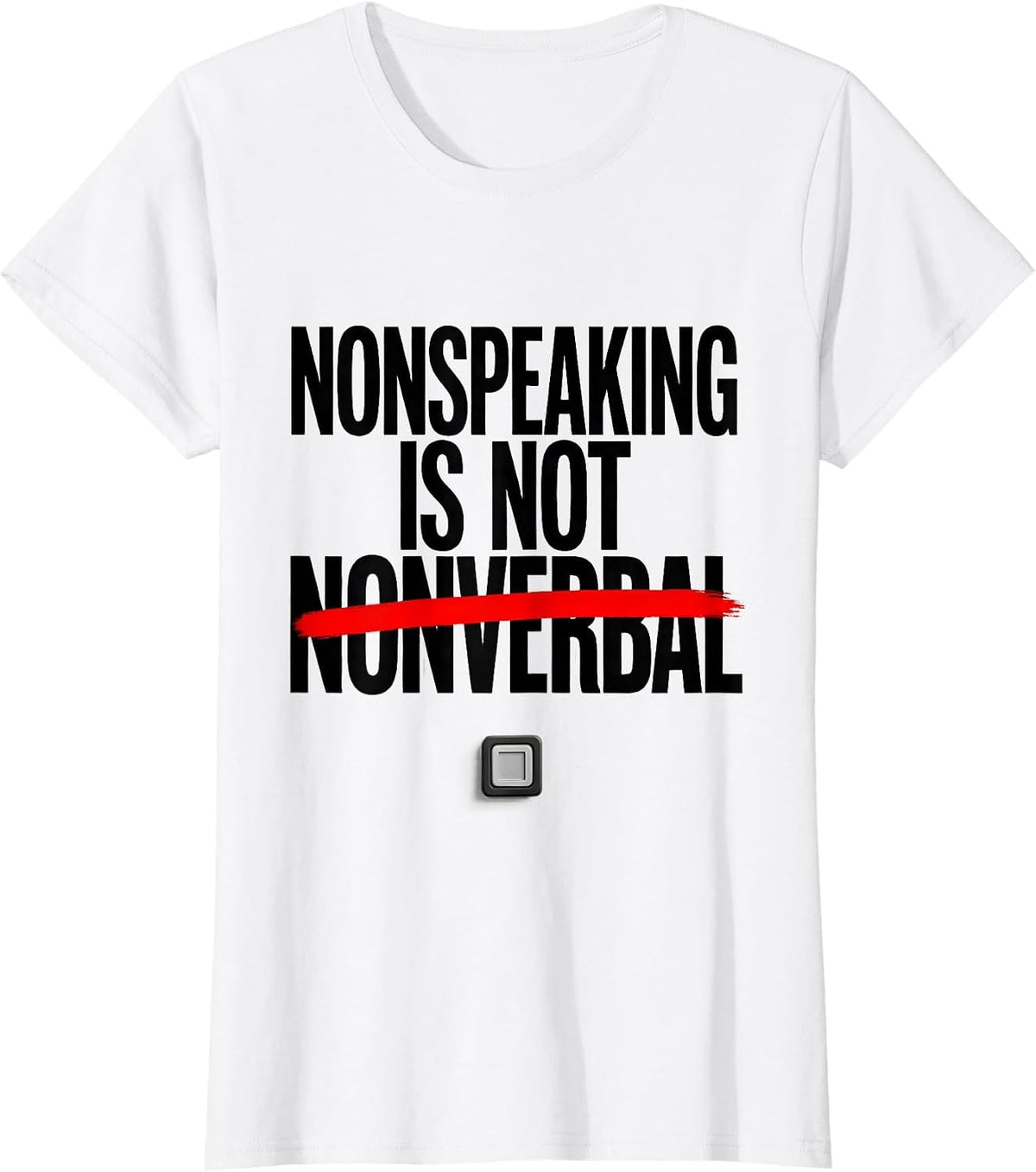 Nonspeaking Is Not Nonverbal Funny Speech Therapy SLP T-Shirt - White