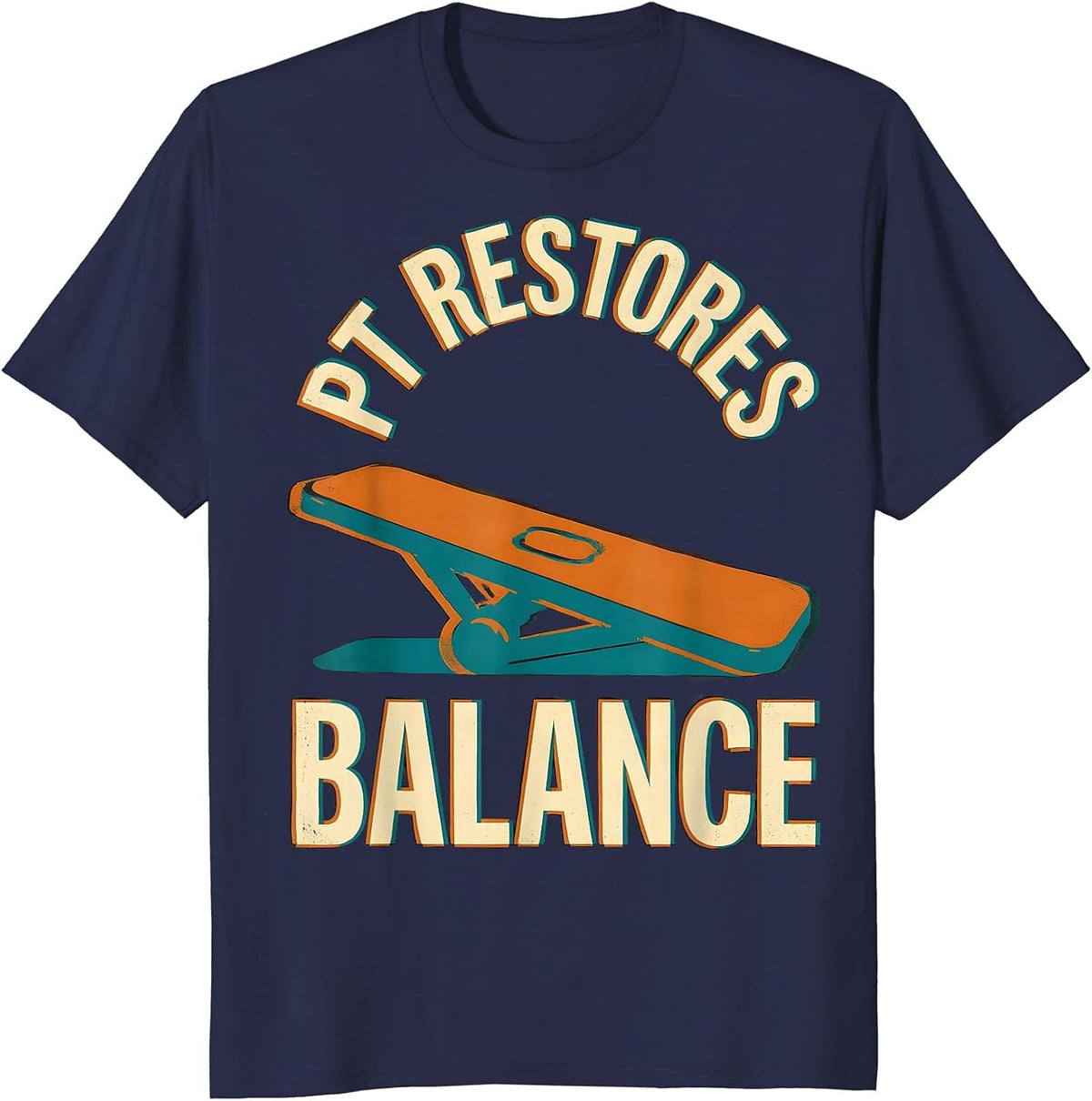 PT Restores Balance Funny Physical Therapist PT Student Gift T-Shirt - Navy Blue