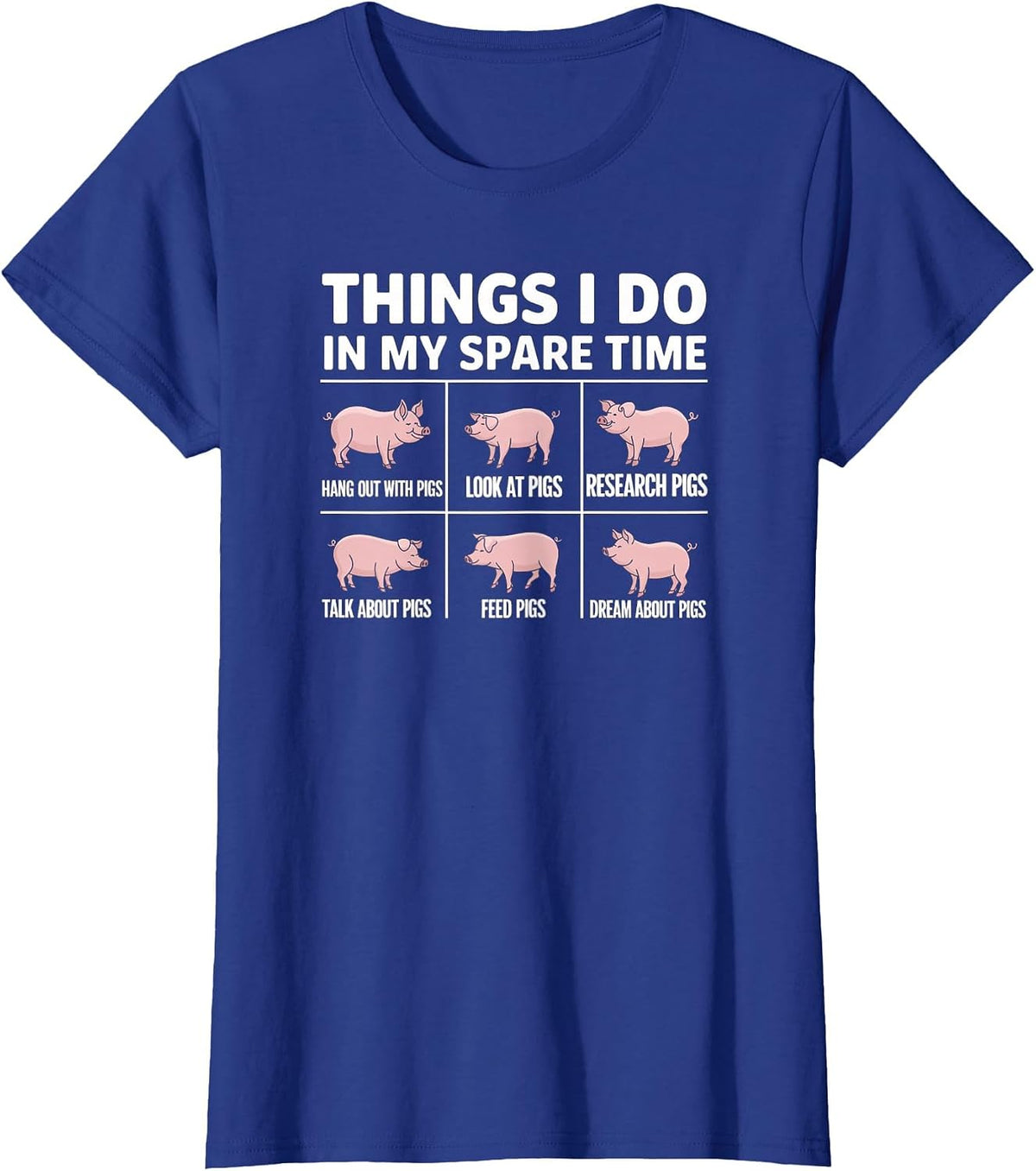 Things I Do in My Spare Time Pig T-Shirt - Royal Blue