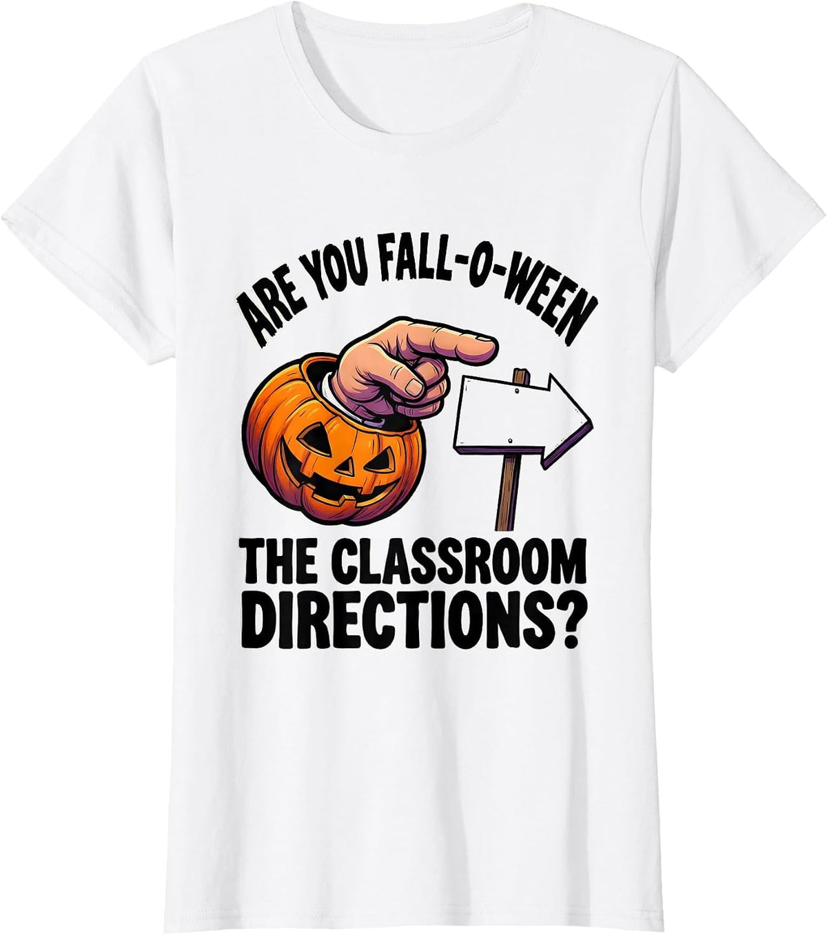 Are You Fall-O-Ween The Classroom Directions Teacher T-Shirt - White