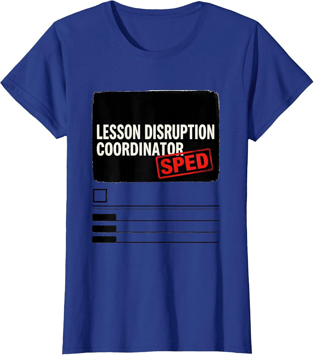 Women's Lesson Disruption Coordinator SPED Funny Chaos Coordinator T-Shirt - Royal Blue