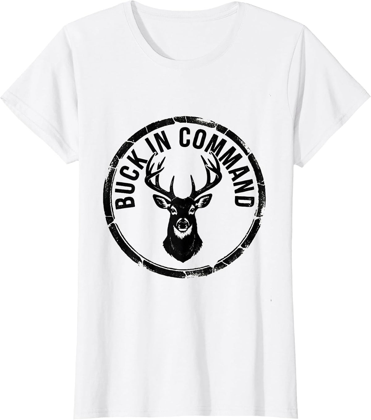 Women's Buck In Command Funny Deer Hunting Hunter Dad Gift T-Shirt - White