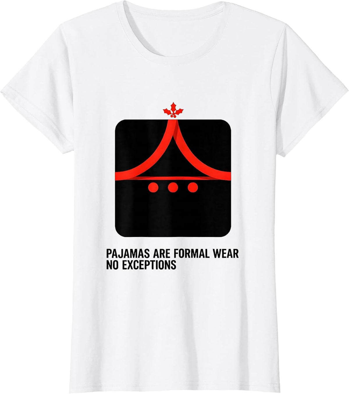 Pajamas Are Formal Wear No Exceptions Funny Christmas Pajama T-Shirt - White
