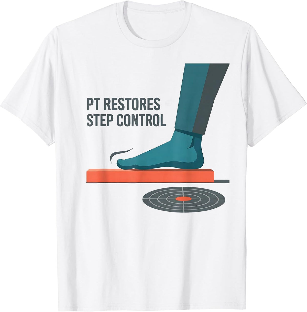 Men's PT Restores Step Control Funny Physical Therapist Humor Gift T-Shirt - White
