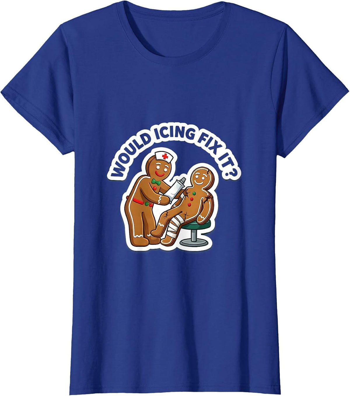 Women's Would Icing Fix It Funny Christmas Nurse Gingerbread Humor T-Shirt - Royal Blue