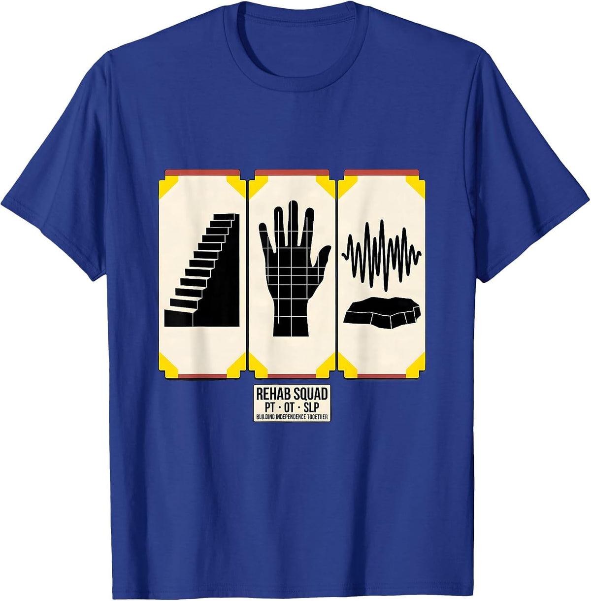 Rehab Squad PT OT SLP Building Independence Together Team T-Shirt - Royal Blue