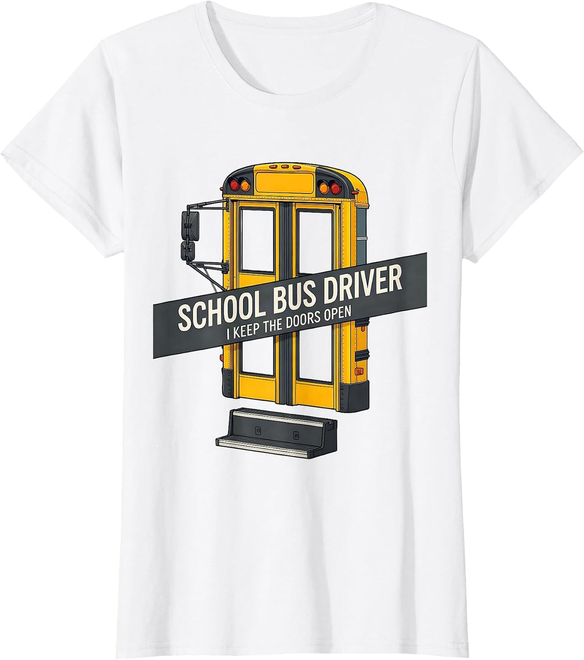 School Bus Driver, I Keep The Doors Open Funny T-Shirt - White