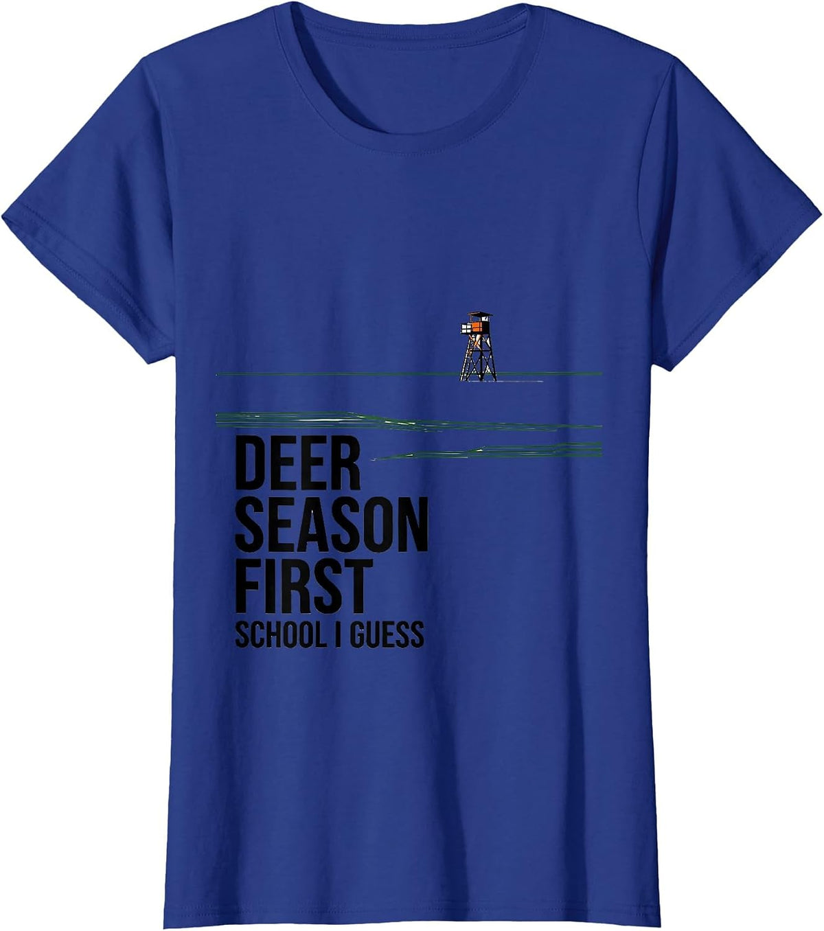 Women's Deer Season First, School I Guess Geometric Hunting Humor T-Shirt - Royal Blue