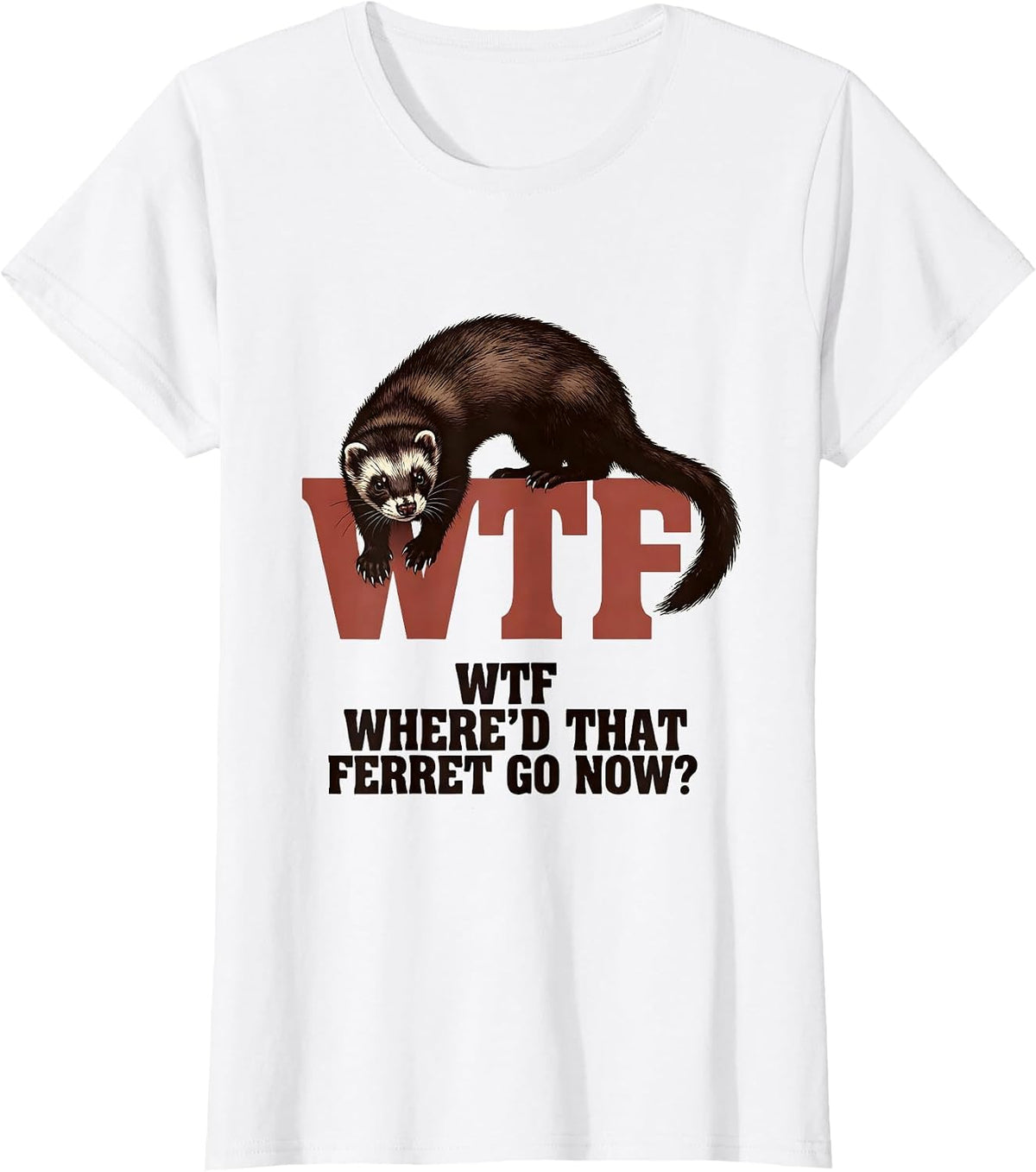 Women's WTF: Where'd That Ferret Go Now Funny Ferret Lover Christmas T-Shirt - White