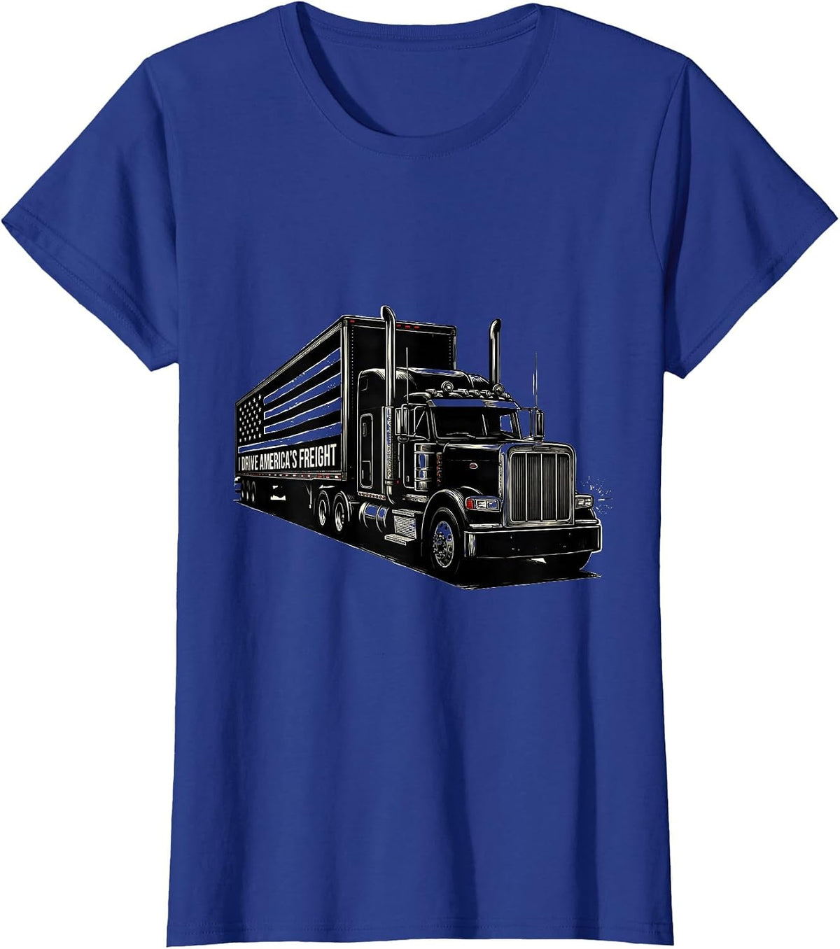 Women's I Drive America's Freight Patriotic Semi Truck Driver Gift T-Shirt - Royal Blue