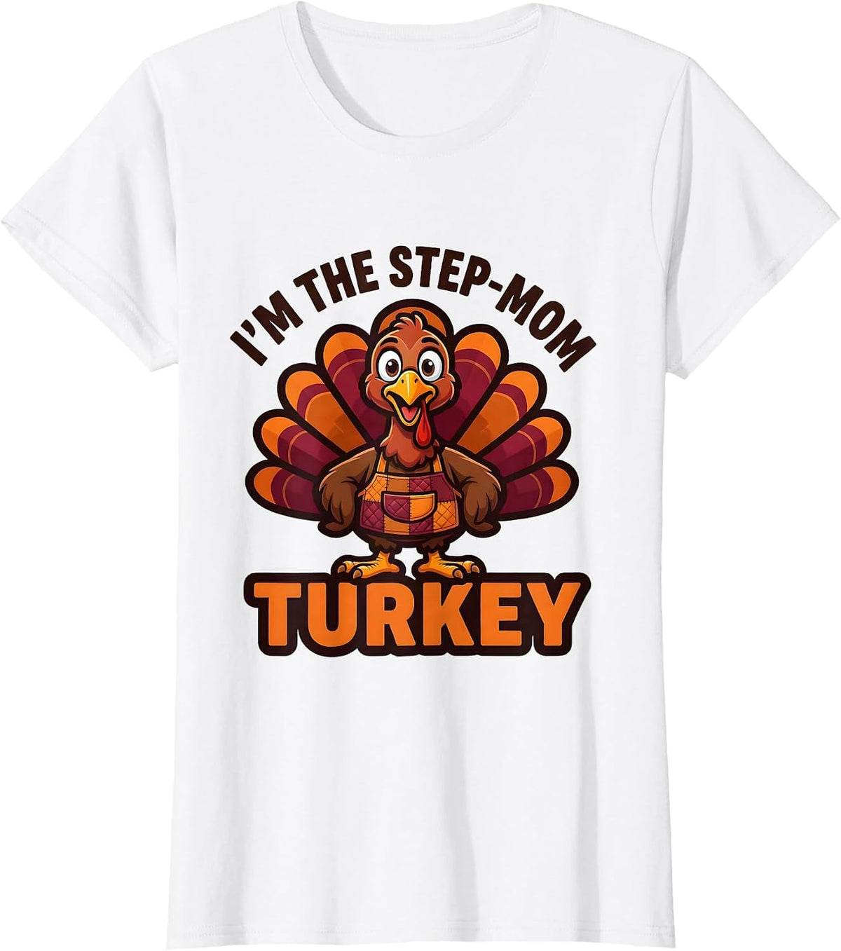 Women's I'm The Step-Mom Turkey Matching Family Thanksgiving 2024 T-Shirt - White