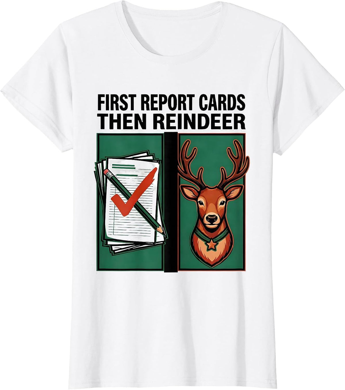 First Report Cards Then Reindeer Funny Teacher Christmas T-Shirt - White