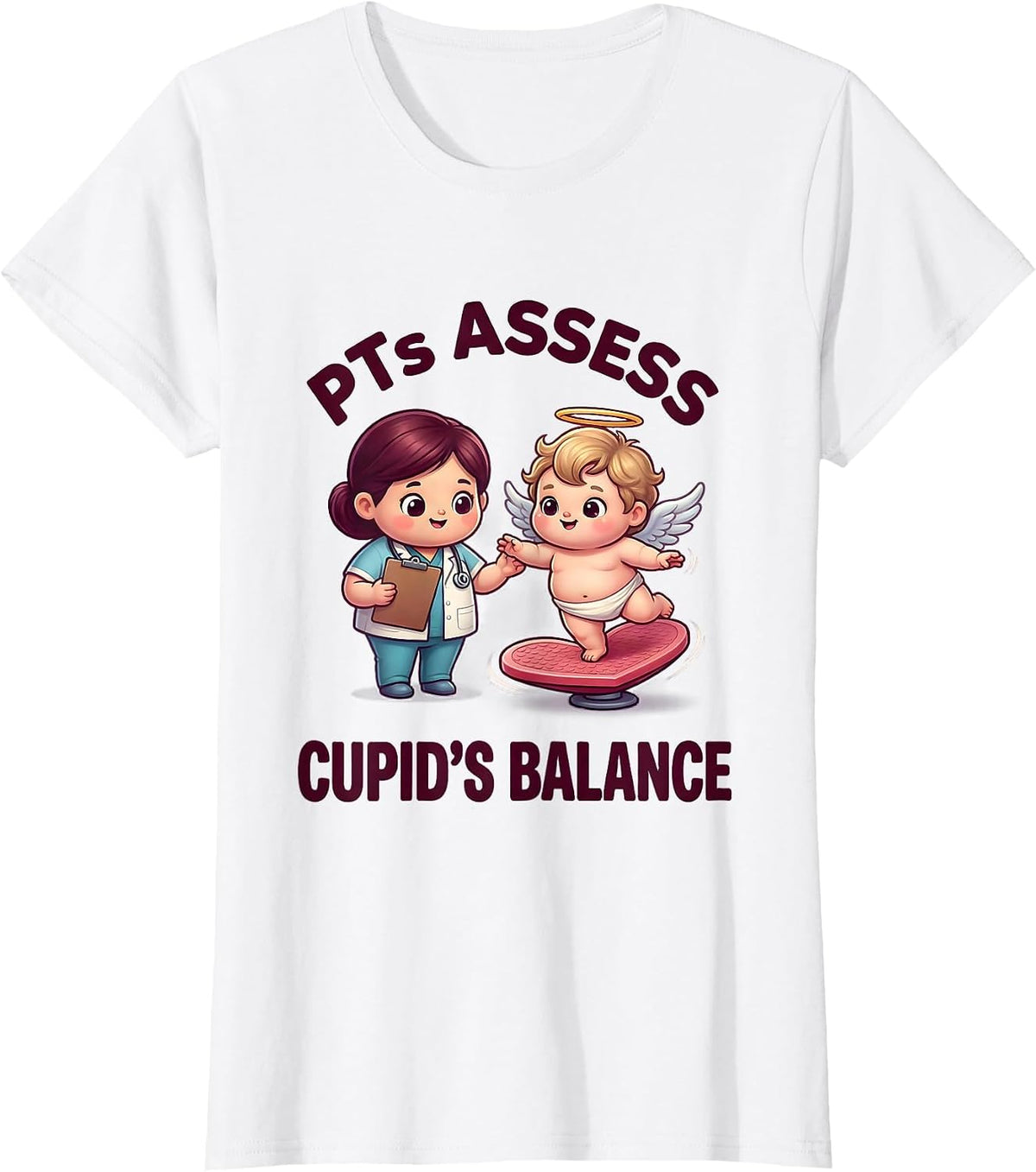 Women's PTs Assess Cupid's Balance Cute Kawaii Physical Therapist T-Shirt - White