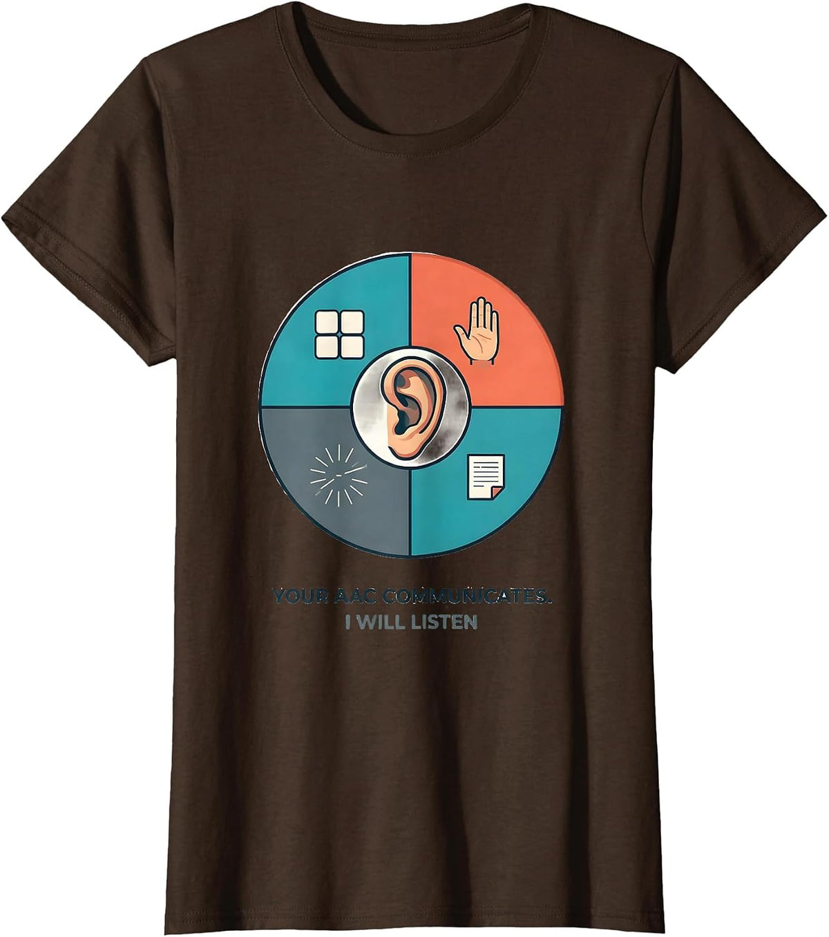 Women's Your AAC Communicates I Will Listen Funny SLP Speech Therapy T-Shirt - Brown