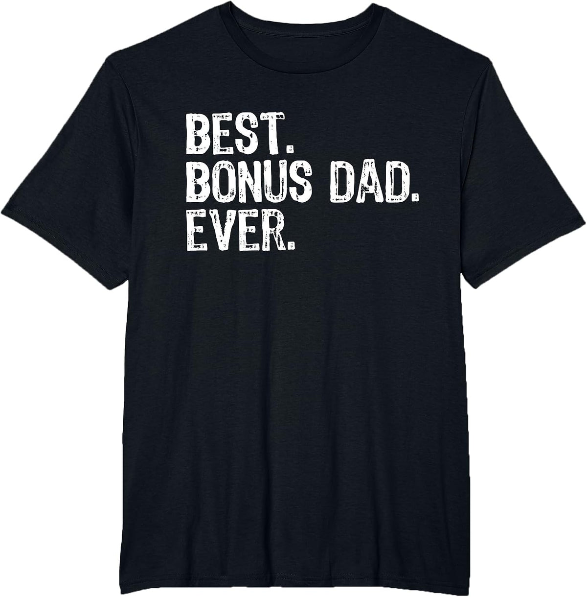 Best Bonus Dad Ever Funny Cool Step-Dad Stepdad T-Shirt - Black