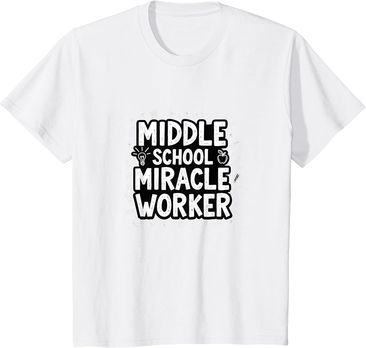 Middle School Miracle Worker - Inspiring Educators T-Shirt - White