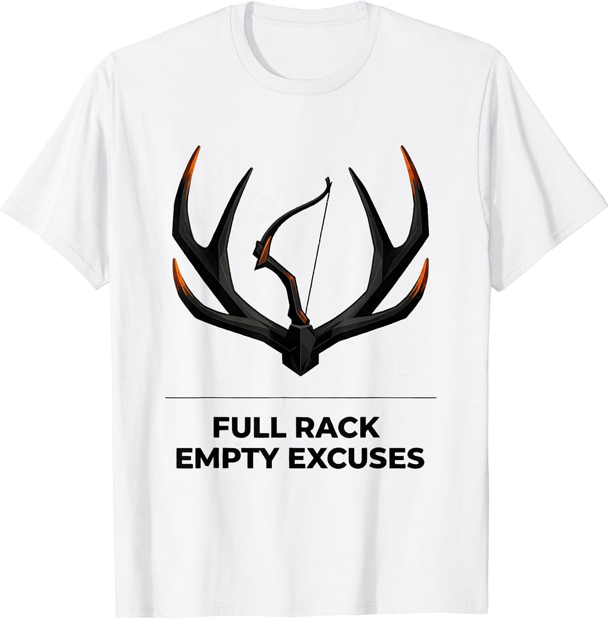 Men's Full Rack Empty Excuses Funny Deer Hunting Hunter Dad Gift T-Shirt - White