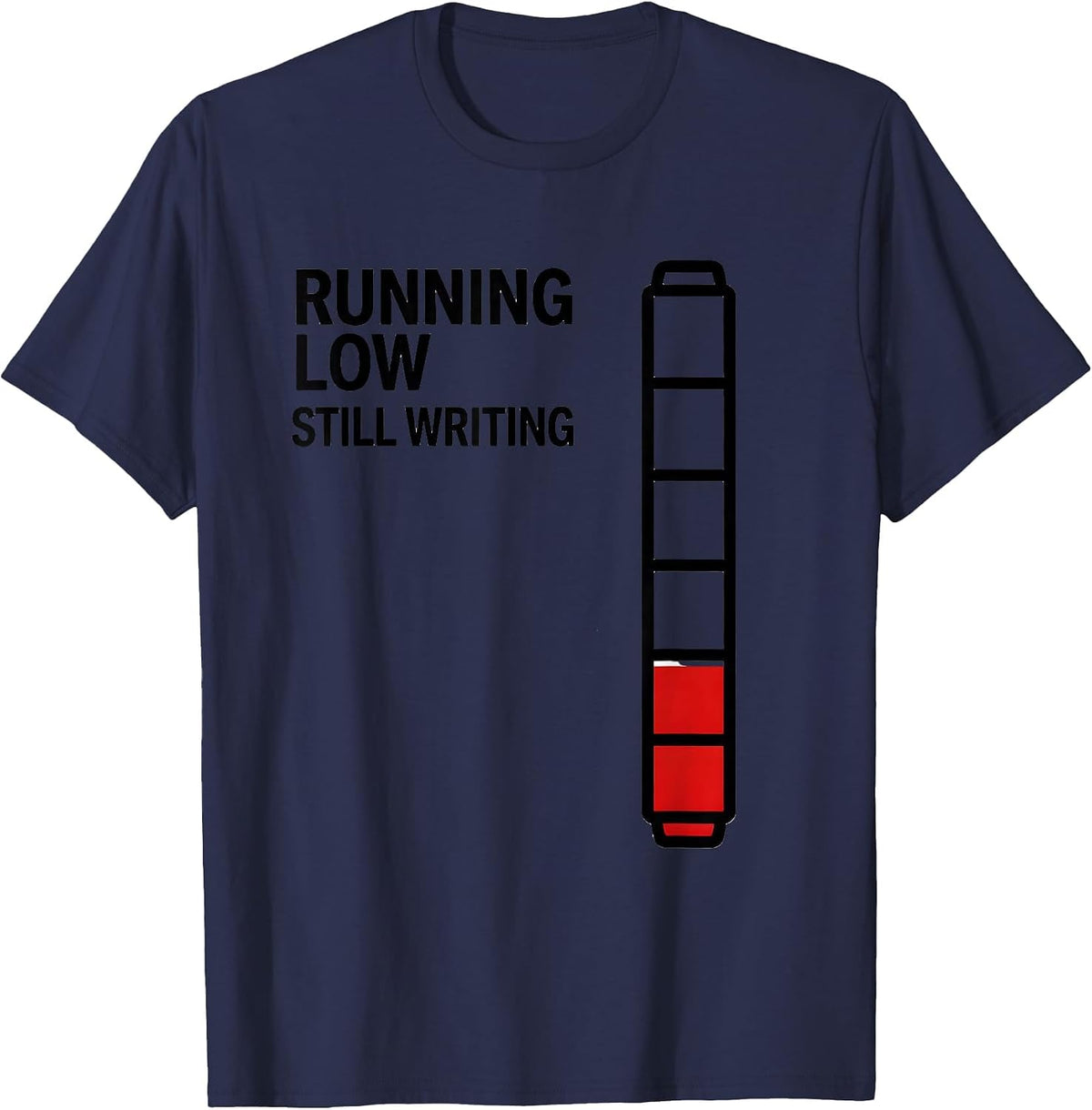Men's Running Low, Still Writing Funny Sarcastic Teacher Back T-Shirt - Navy Blue