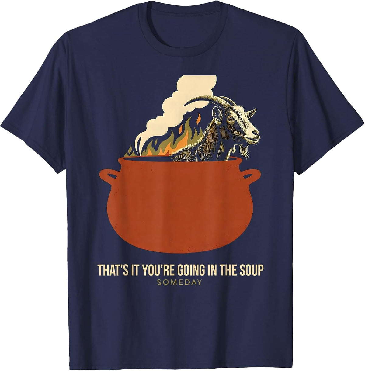 That's It You're Going In The Soup, Someday Funny Animal T-Shirt - Navy Blue