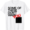 Men's Some Of These Don't Warn You Funny Periodic Table Chemistry T-Shirt - White