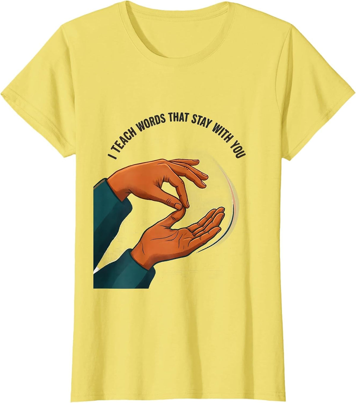 I Teach Words That Stay With You Funny ASL Sign Language T-Shirt - Lemon Yellow