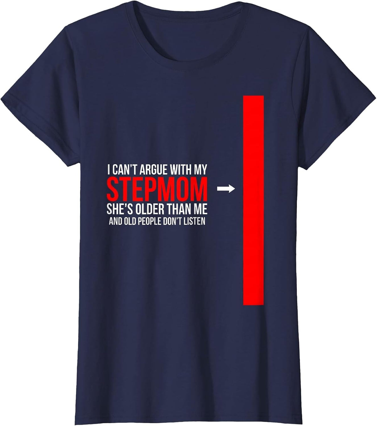 Women's I Can't Argue With My Stepmom Funny Family Humor T-Shirt - Navy Blue
