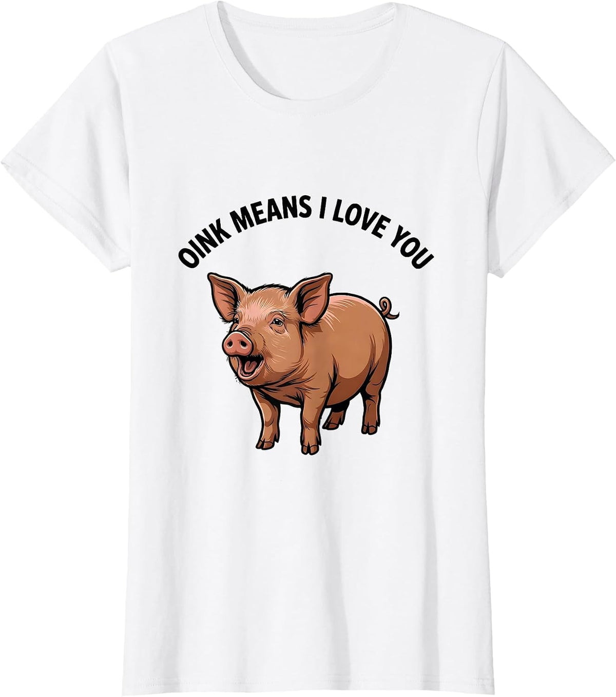 Oink Means I Love You Funny Pet Pig Lover Humor T-Shirt - White