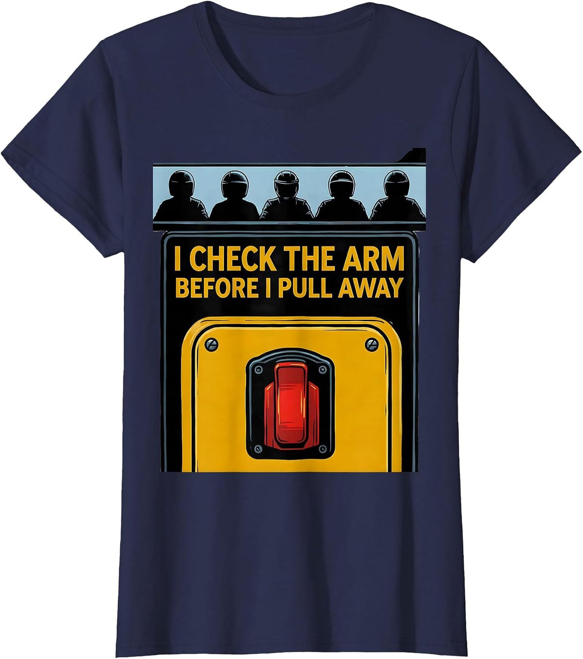 Women's I Check The Arm Before I Pull Away Funny School Bus Driver T-Shirt - Navy Blue