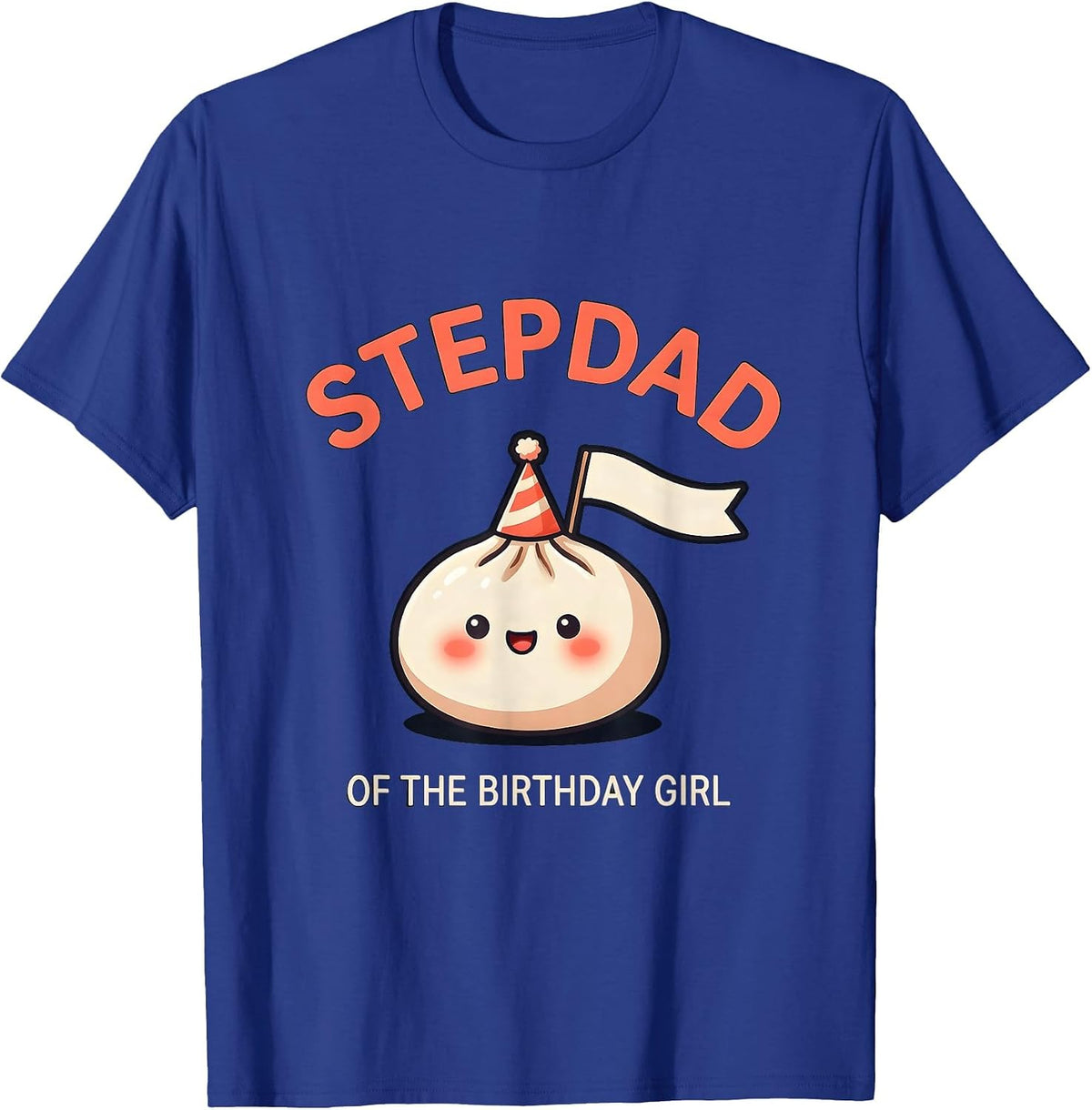 Stepdad Of The Birthday Girl Cute Kawaii Dumpling Birthday T-Shirt - Royal Blue